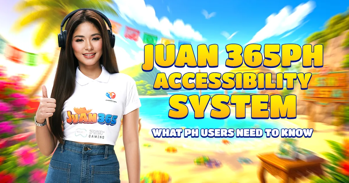 juan 365ph accessibility system what ph users need to know