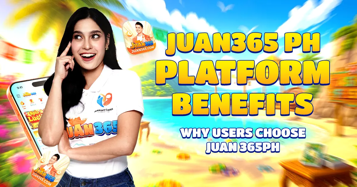 juan 365ph platform benefits why users choose juan 365ph